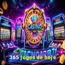 365 jogos de hoje